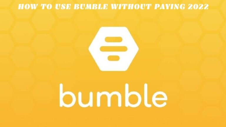 Read more about the article How To Use Bumble Without Paying 2022