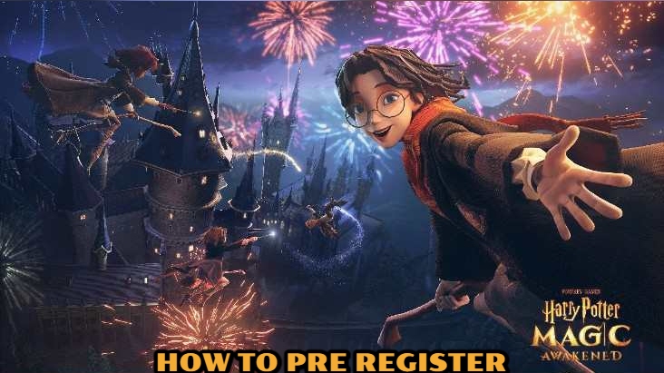 You are currently viewing How To Pre Register Harry Potter: Magic Awakened