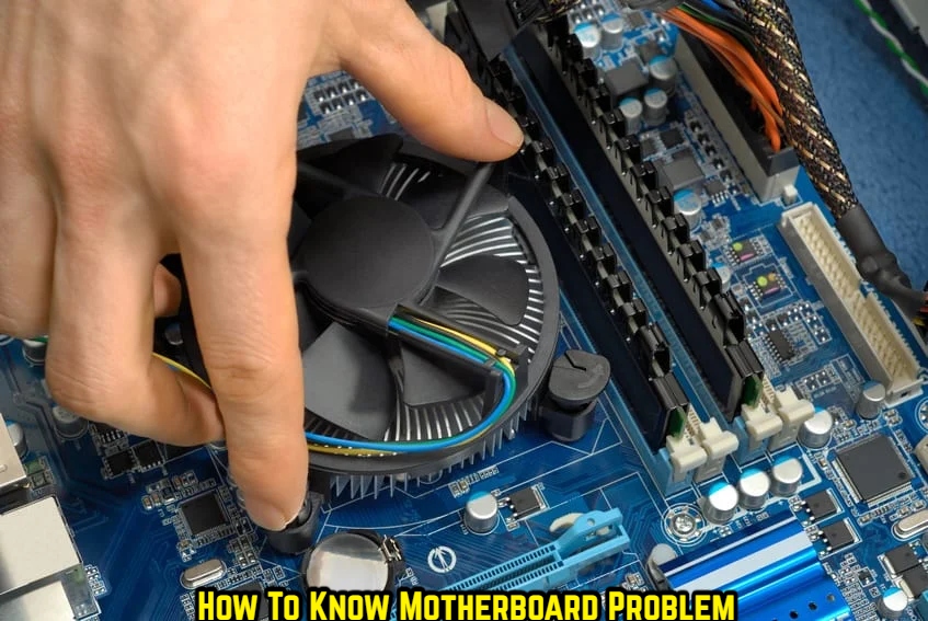 You are currently viewing How To Know Motherboard Problem