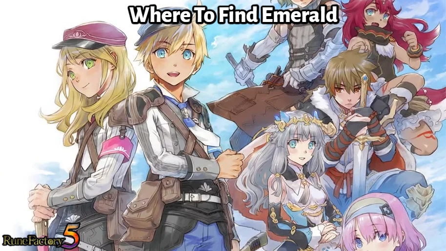 Read more about the article Where To Find Emerald In Rune Factory 5