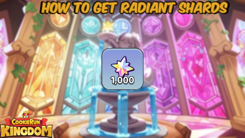 Cookie Run Kingdom How To Get Radiant Shards