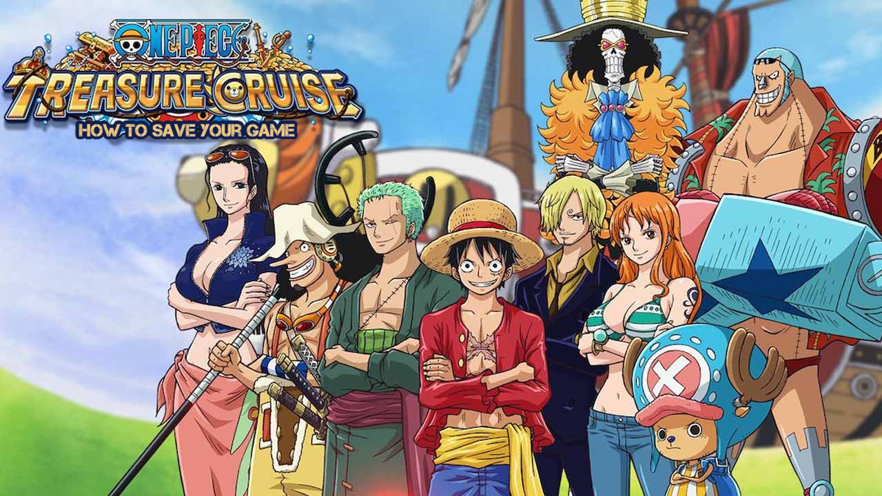 one piece treasure cruise how to save account
