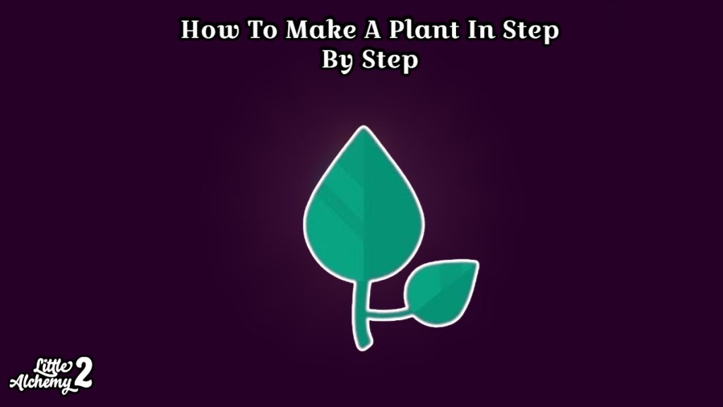 How To Make A Plant In Little Alchemy 2 Step By Step   Plant Little Alchemy 2 1024x576 