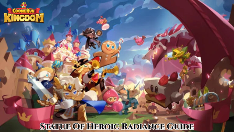 Read more about the article Statue Of Heroic Radiance Guide In Cookie Run Kingdom