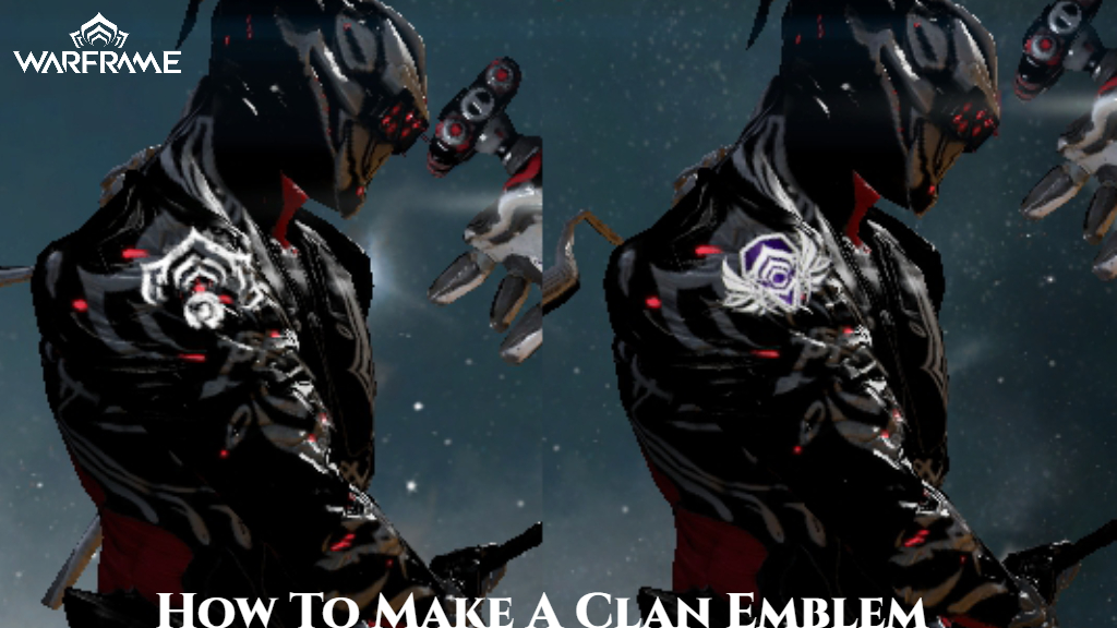 You are currently viewing How To Make A Warframe Clan Emblem