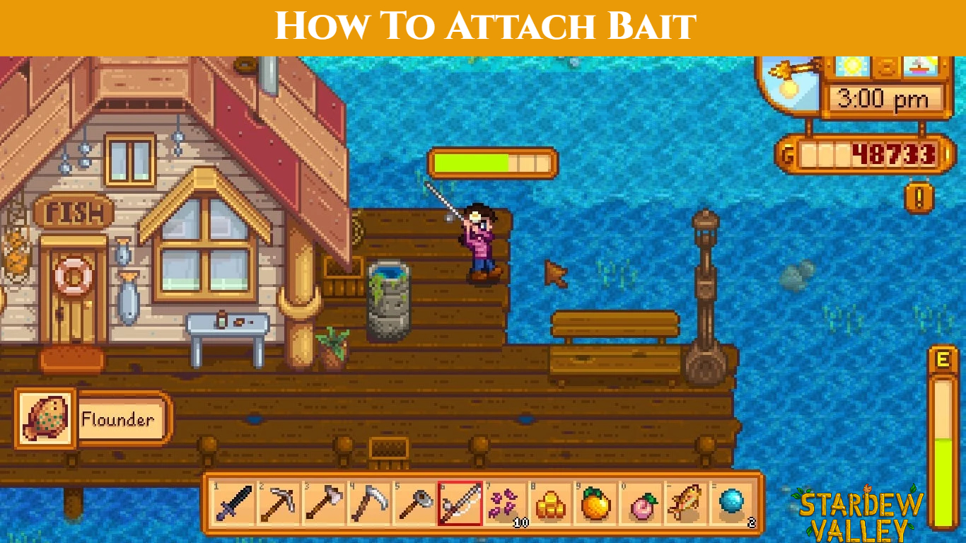 You are currently viewing Stardew Valley: How To Attach Bait