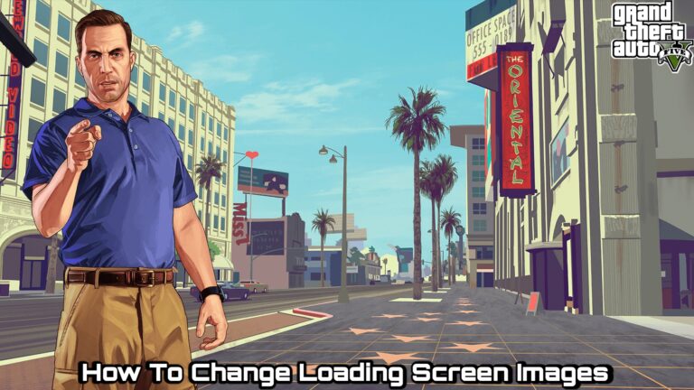 Read more about the article How To Change GTA 5 Loading Screen Images