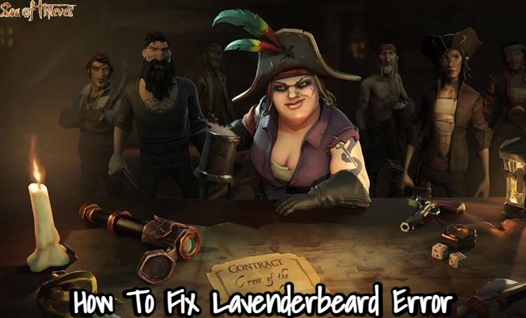 You are currently viewing How To Fix Sea Of Thieves Lavenderbeard Error