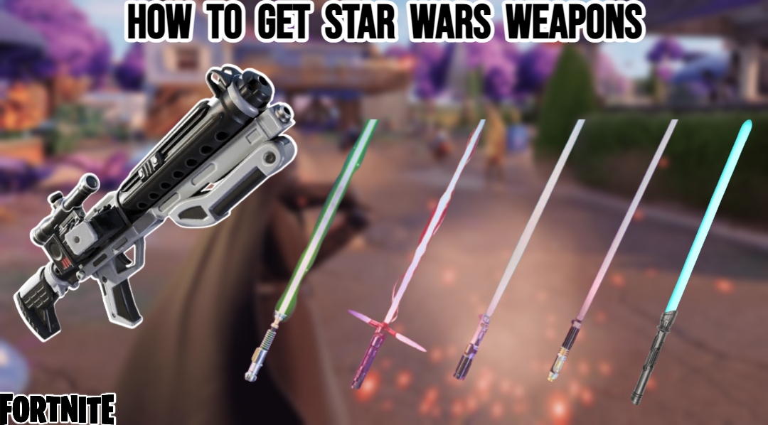 How To Get Star Wars Weapons In Fortnite