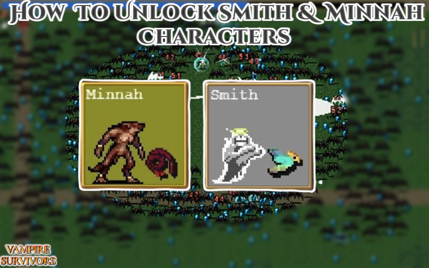 How To Unlock Smith Minnah Characters In Vampire Survivors