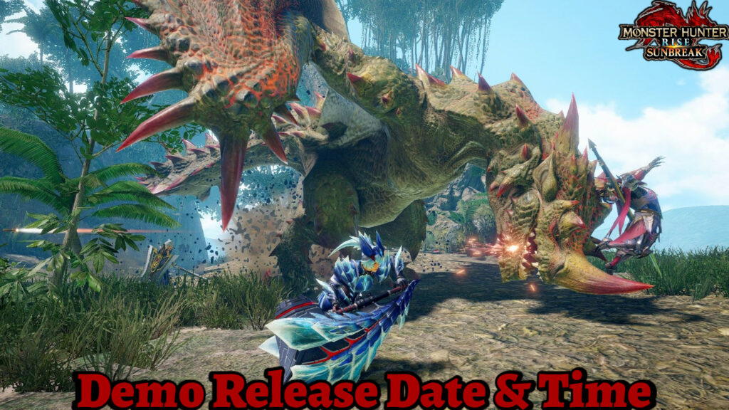 Monster Hunter Rise Sunbreak Demo Release Date Time