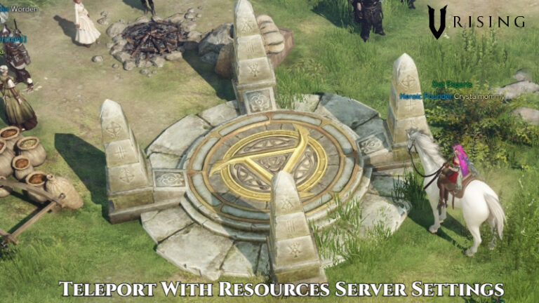 Read more about the article V Rising Teleport With Resources Server Settings