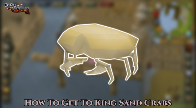 Read more about the article How To Get To King Sand Crabs In Osrs