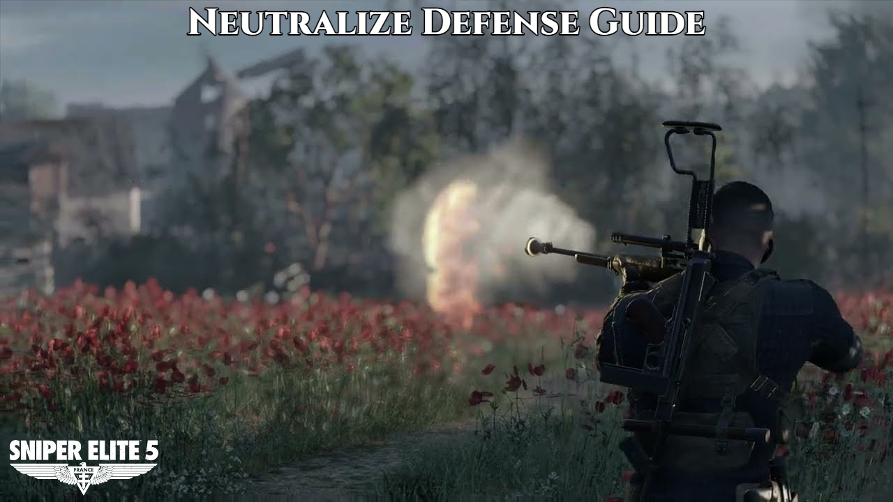 You are currently viewing Sniper Elite 5: Neutralize Defense Guide