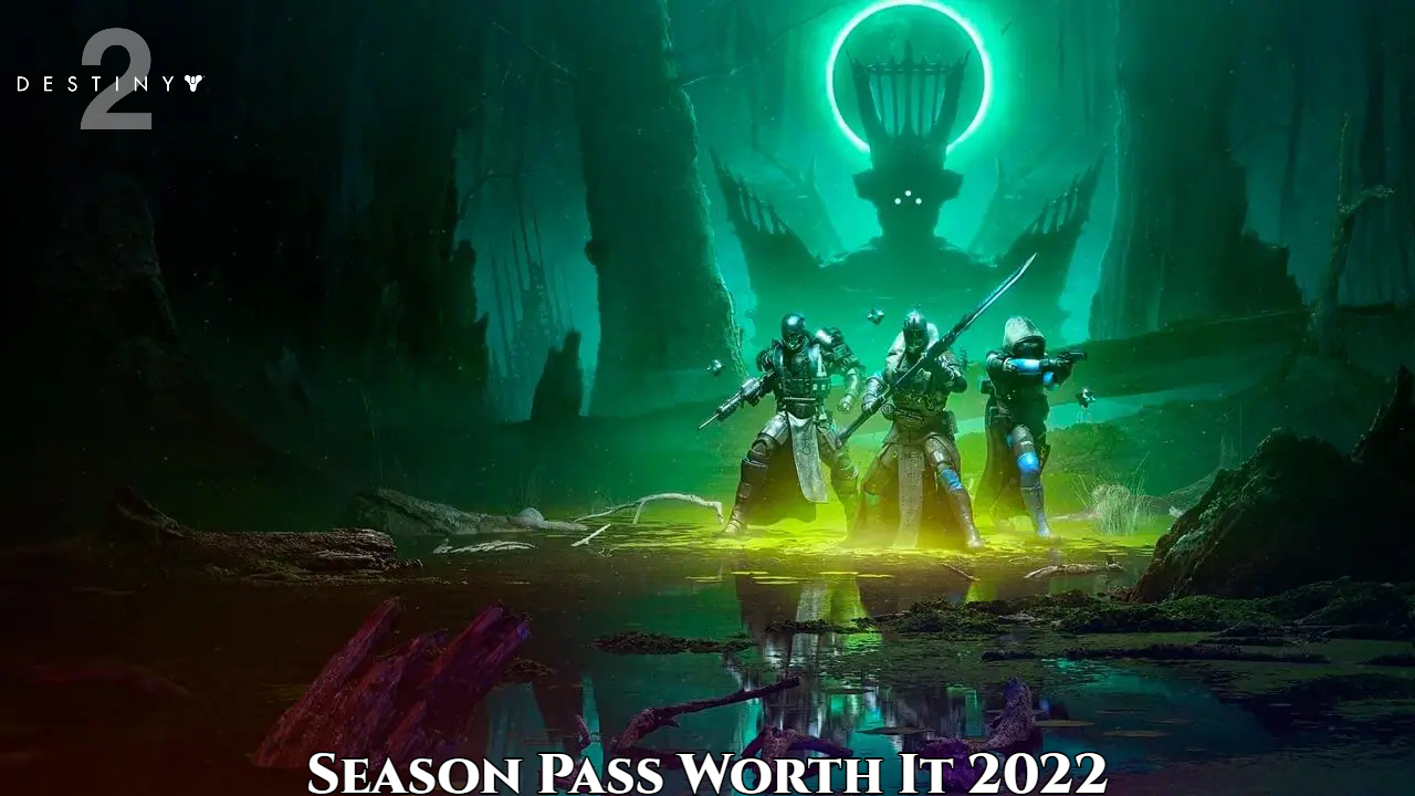 You are currently viewing Destiny 2 Season Pass Worth It 2022