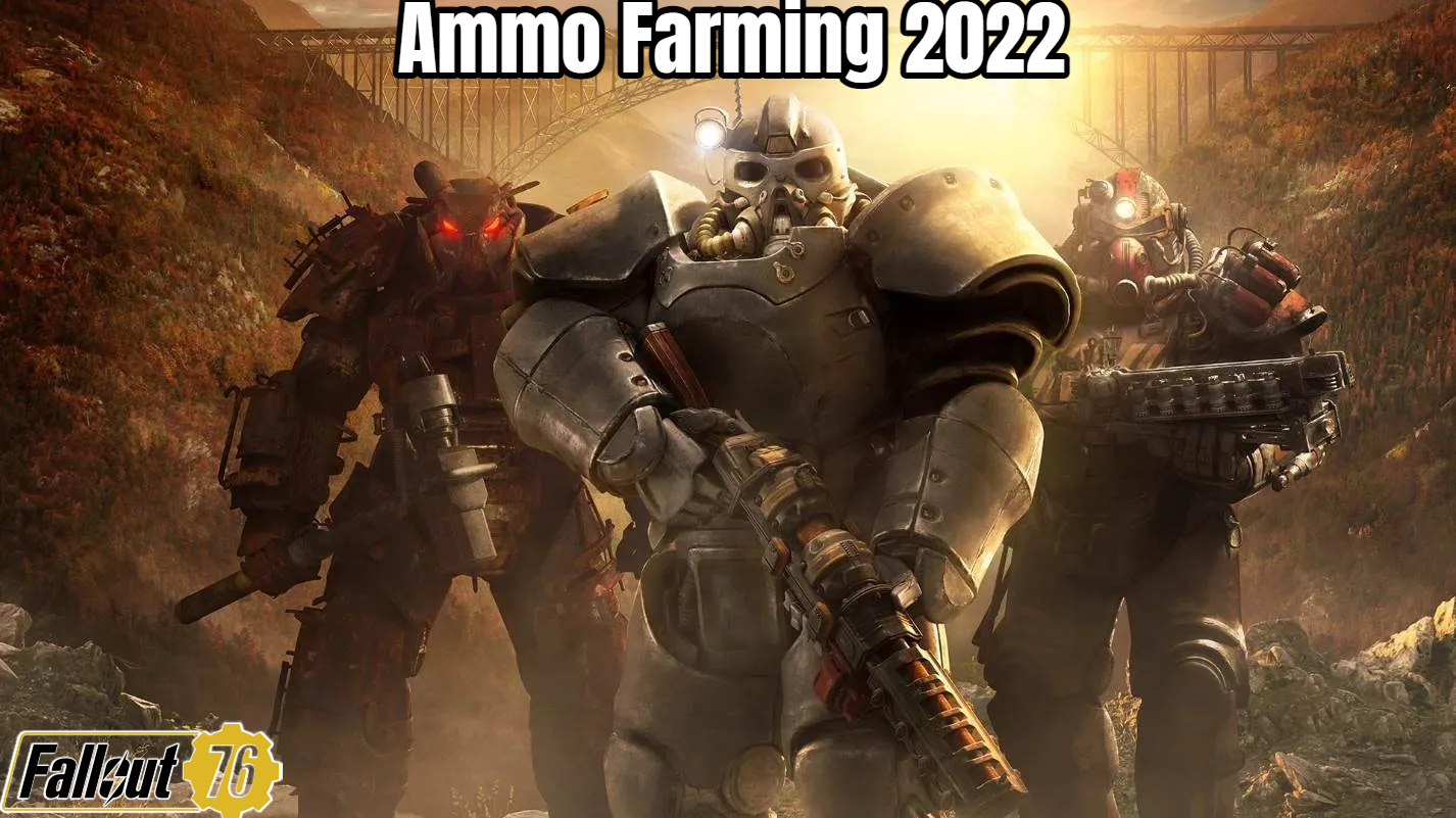 Fallout 76 Ammo Farming 2022