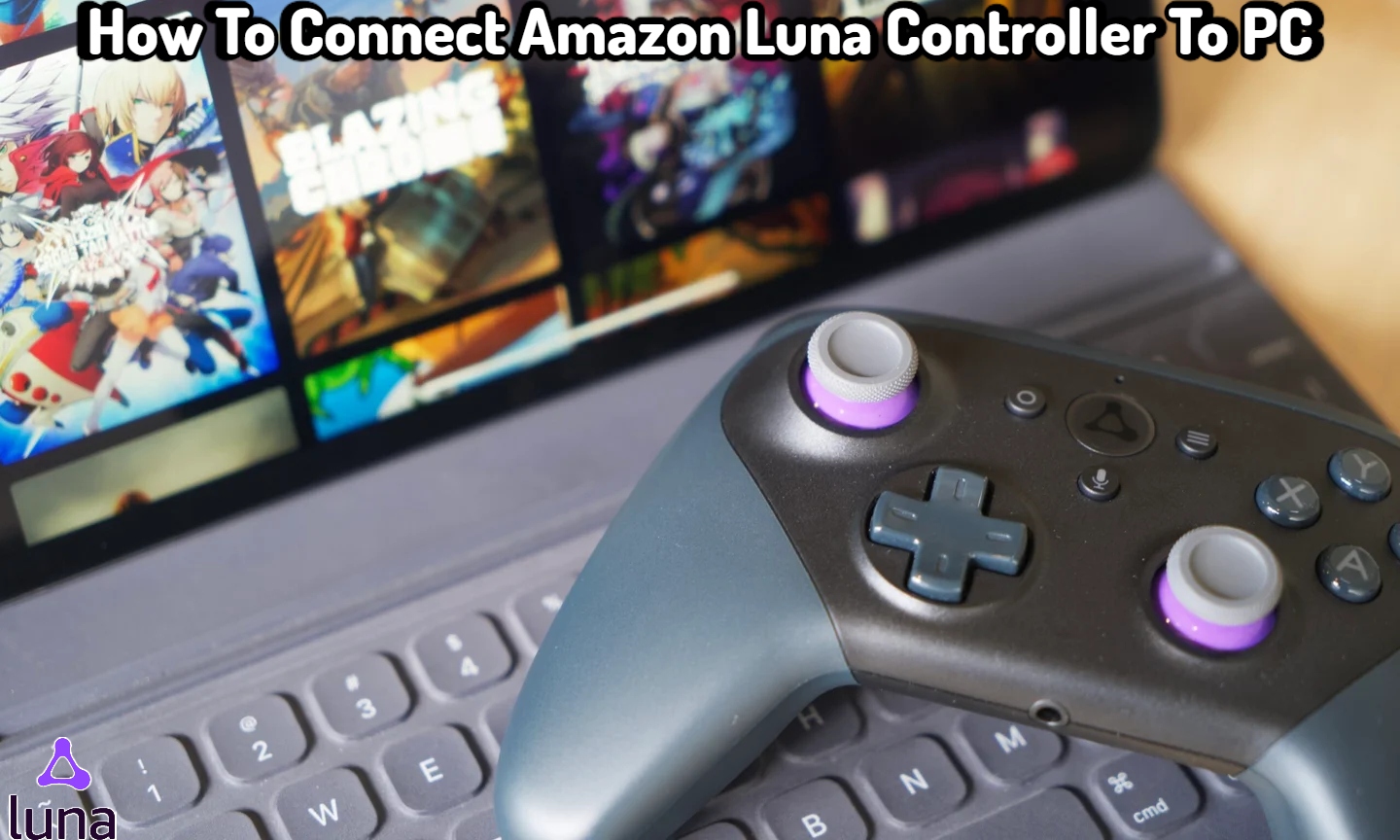 How To Connect Amazon Luna Controller To PC