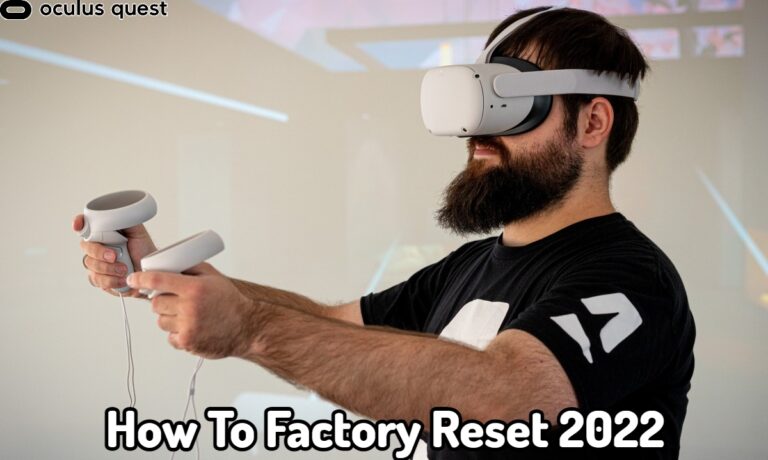 Read more about the article How To Factory Reset Oculus Quest 2 2022