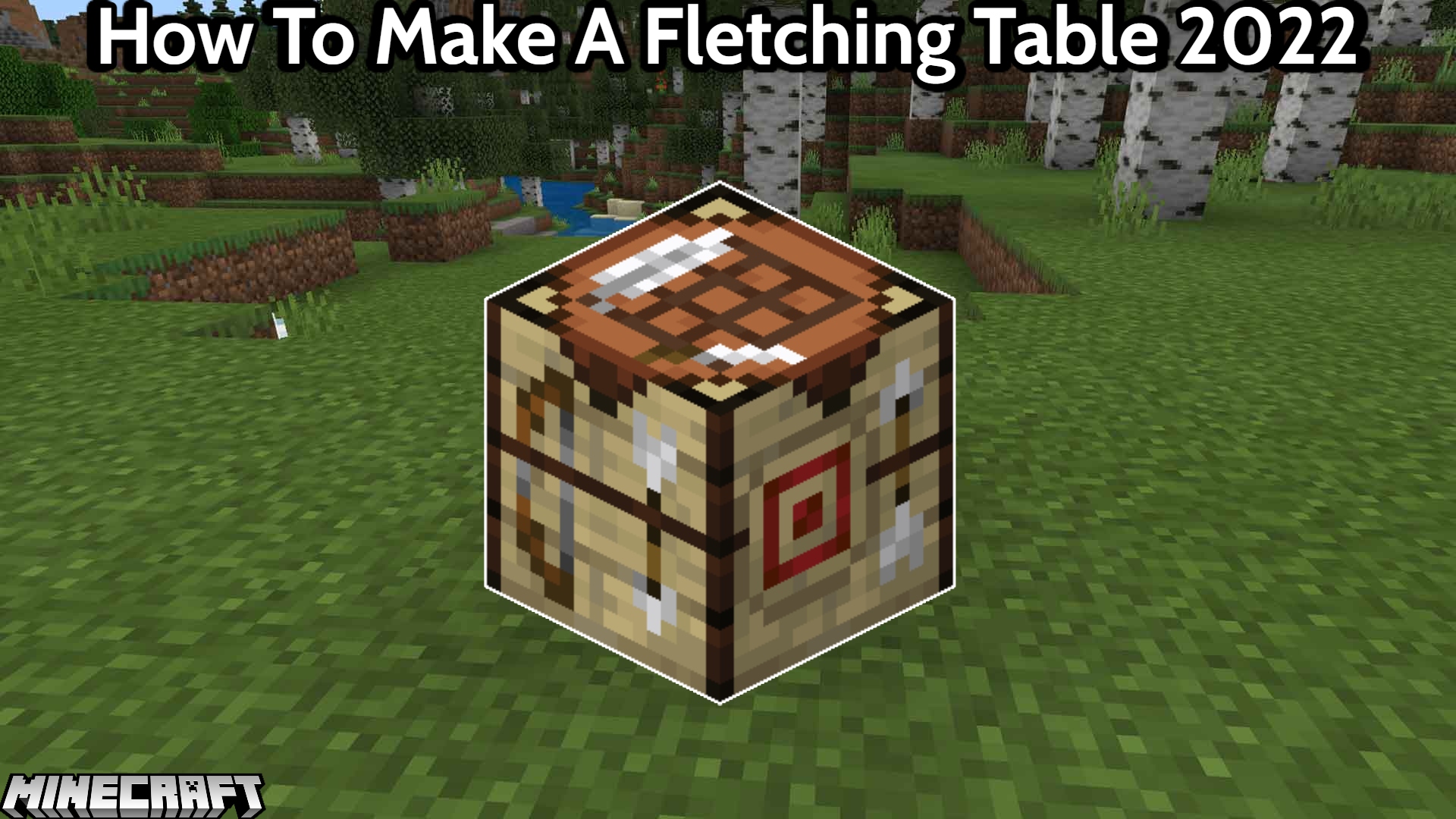 Read more about the article How To Make A Fletching Table In Minecraft 2022