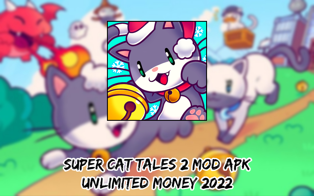 You are currently viewing Super Cat Tales 2 Mod Apk Unlimited Money 2022