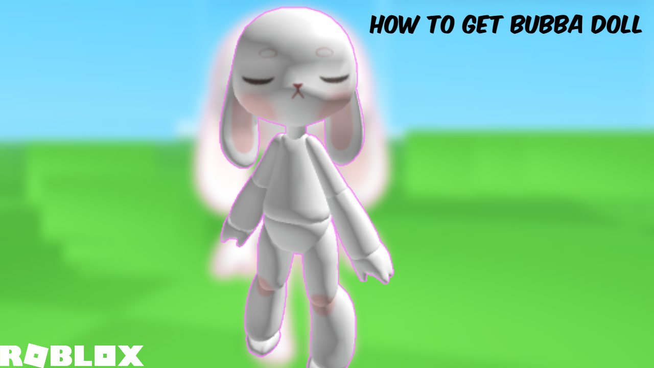 How To Get Bubba Doll In Roblox 2