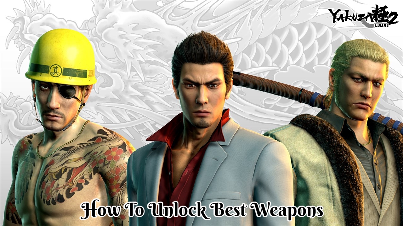 You are currently viewing How To Unlock Best Weapons In Yakuza Kiwami 2