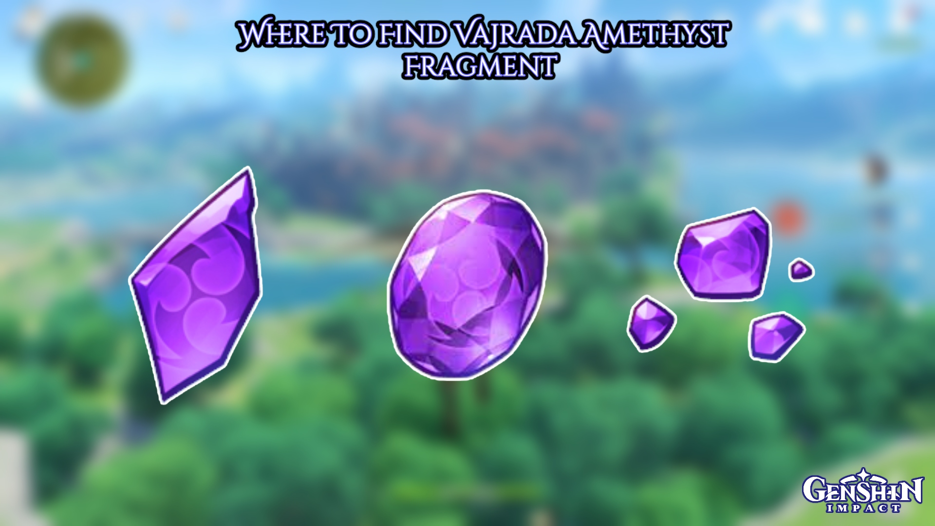 You are currently viewing Where To Find Vajrada Amethyst Fragment Genshin Impact