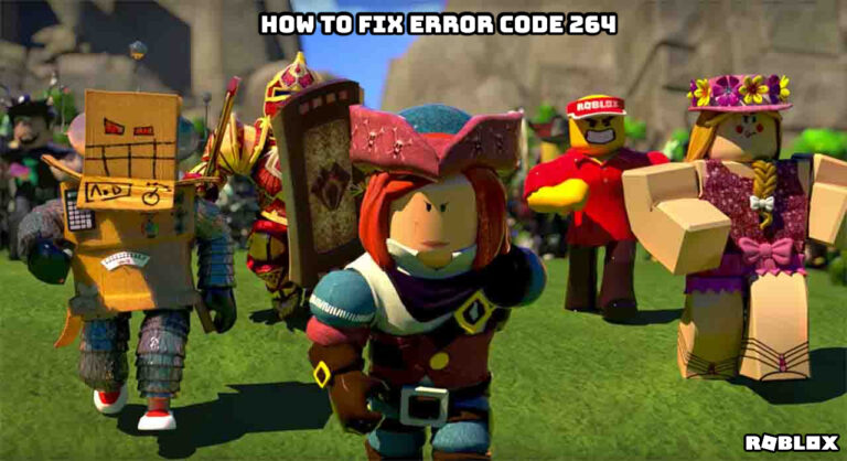 Read more about the article How To Fix Error Code 264 On Roblox