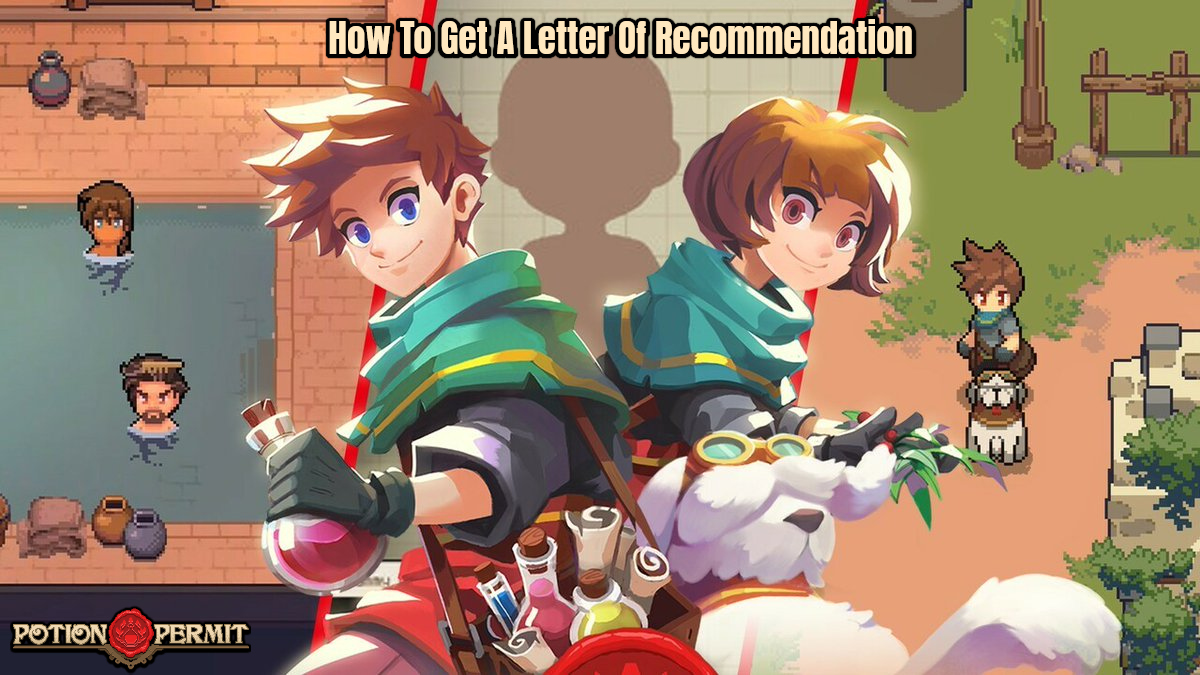 You are currently viewing How To Get A Letter Of Recommendation In Potion Permit