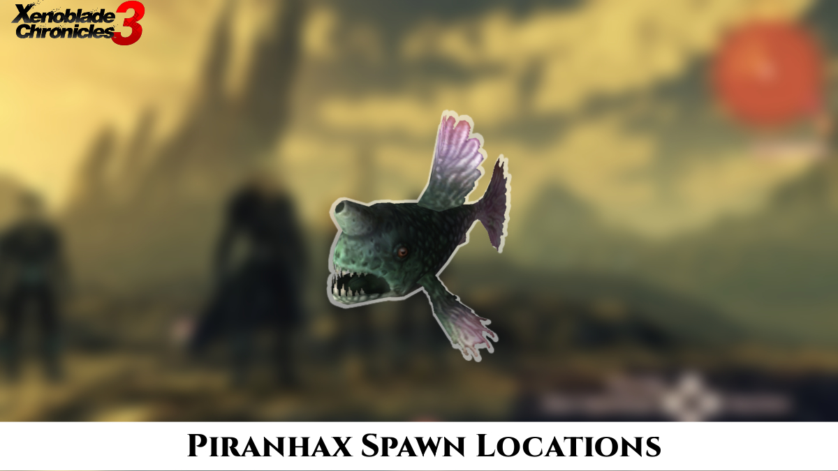 You are currently viewing Piranhax Spawn Locations In Xenoblade Chronicles 3