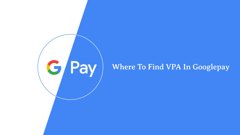 Read more about the article Where To Find Virtual Payment Address In Gpay